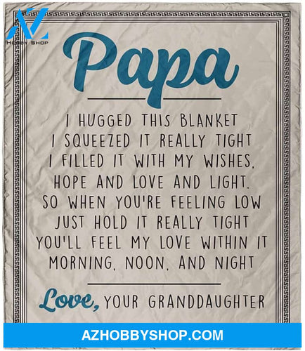 Granddaughter To Grandfather Blanket, To My Papa From Granddaughter I Hugged This Blanket Art Print White Fleece Blanket | Grandfather Blanket, Christmas Blanket, Family Love Blanket