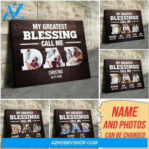 Greatest Blessings call me dad - Personalized Canvas