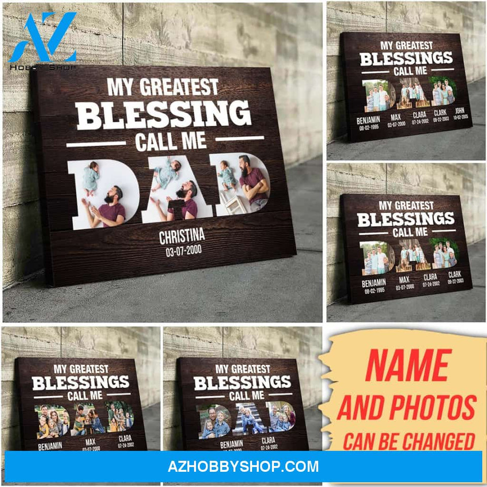 Greatest Blessings call me dad - Personalized Canvas