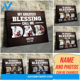 Greatest Blessings call me dad - Personalized Canvas