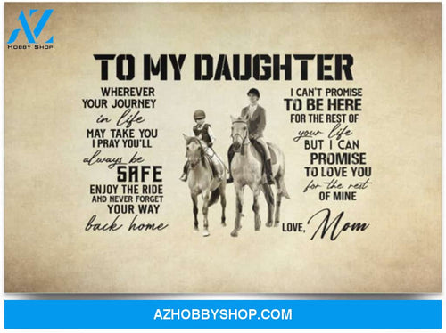 Greatest Quote Mom To My Daughter Wherever Your Journey May Take You Horse Riding