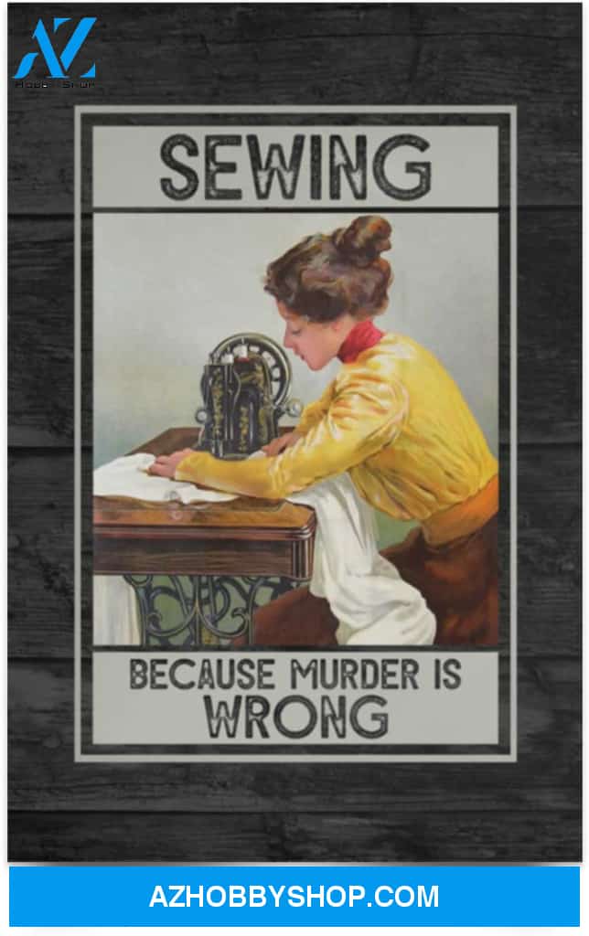 Greatest Quote Sewing Because Murder Is Wrong Vintage Funny