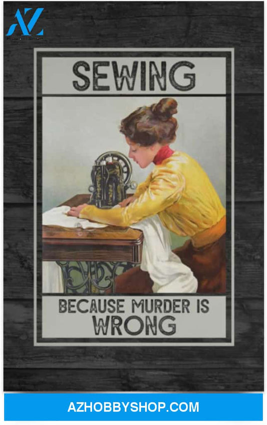 Greatest Quote Sewing Because Murder Is Wrong Vintage Funny
