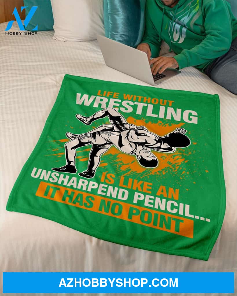 Green Blanket Life Without Wrestling Fleece Blanket Home Decor Bedding Couch Sofa Soft And Comfy Cozy Gift For Wrestling Lovers, Gift For Friend Family