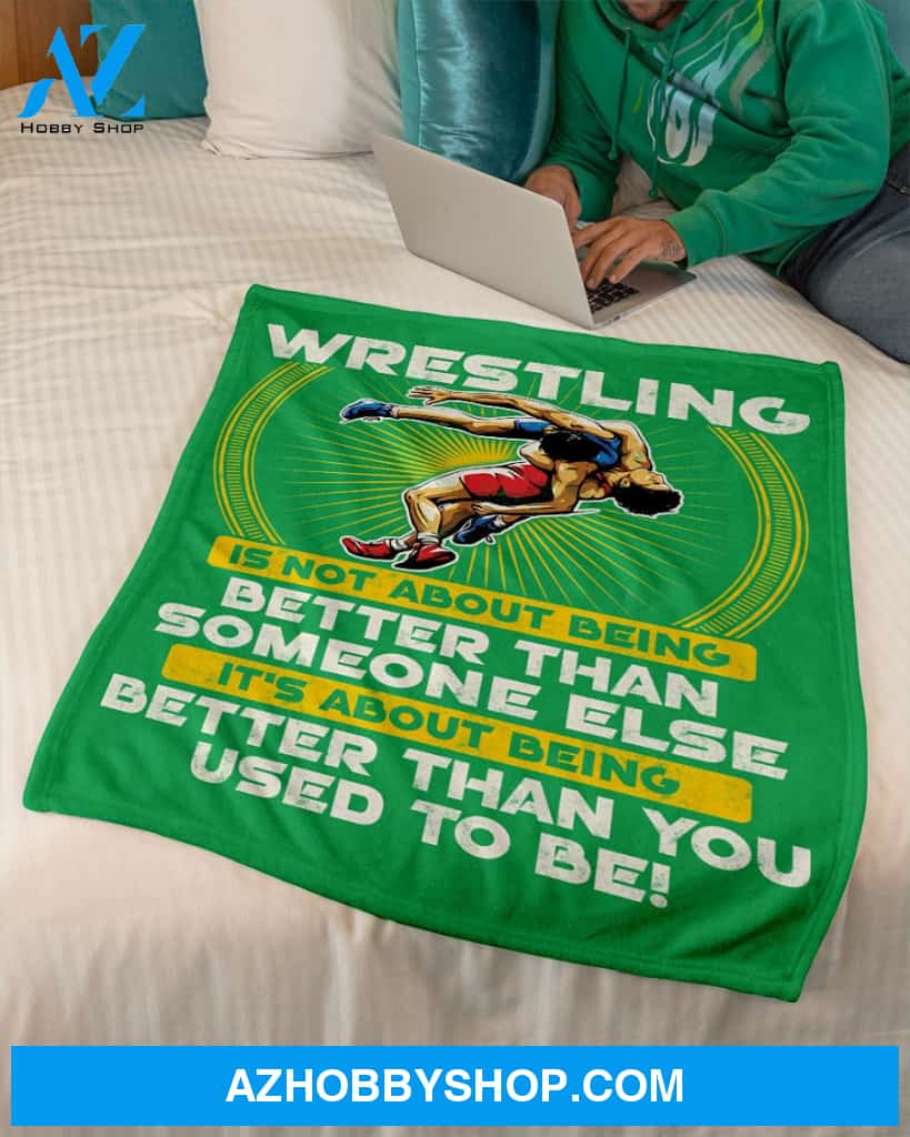 Green Blanket Wrestling Better Than You Fleece Blanket Home Decor Bedding Couch Sofa Soft And Comfy Cozy Gift For Wrestling Lovers, Gift For Friend Family