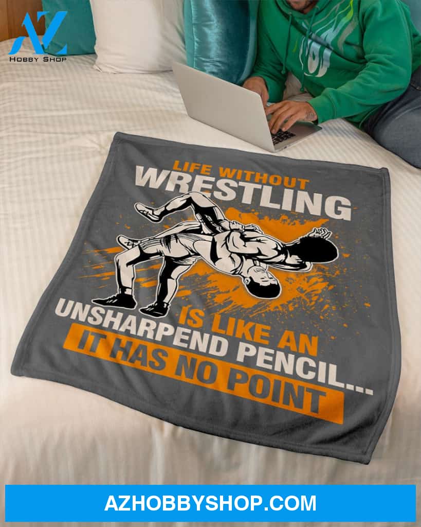 Grey Blanket Life Without Wrestling Fleece Blanket Home Decor Bedding Couch Sofa Soft And Comfy Cozy Gift For Wrestling Lovers, Gift For Friend Family