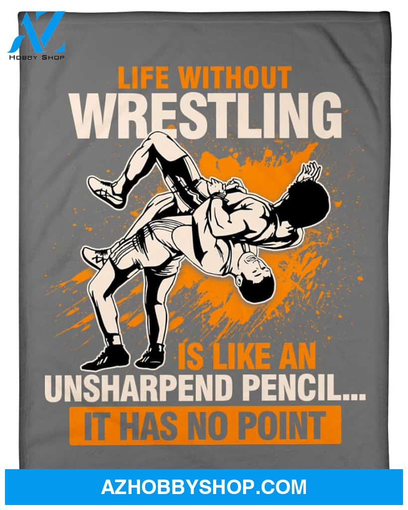 Grey Blanket Life Without Wrestling Fleece Blanket Home Decor Bedding Couch Sofa Soft And Comfy Cozy Gift For Wrestling Lovers, Gift For Friend Family