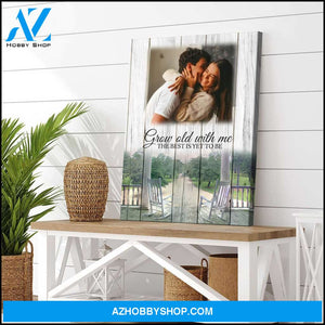 Grow old with me the best is yet to be - Personalized Canvas