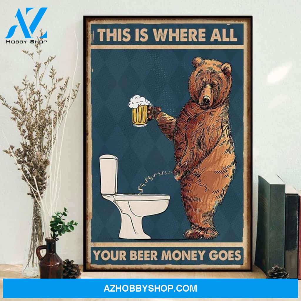Grumpy Bear This Is Where All Your Beer Money Goes Canvas And Poster, Wall Decor Visual Art