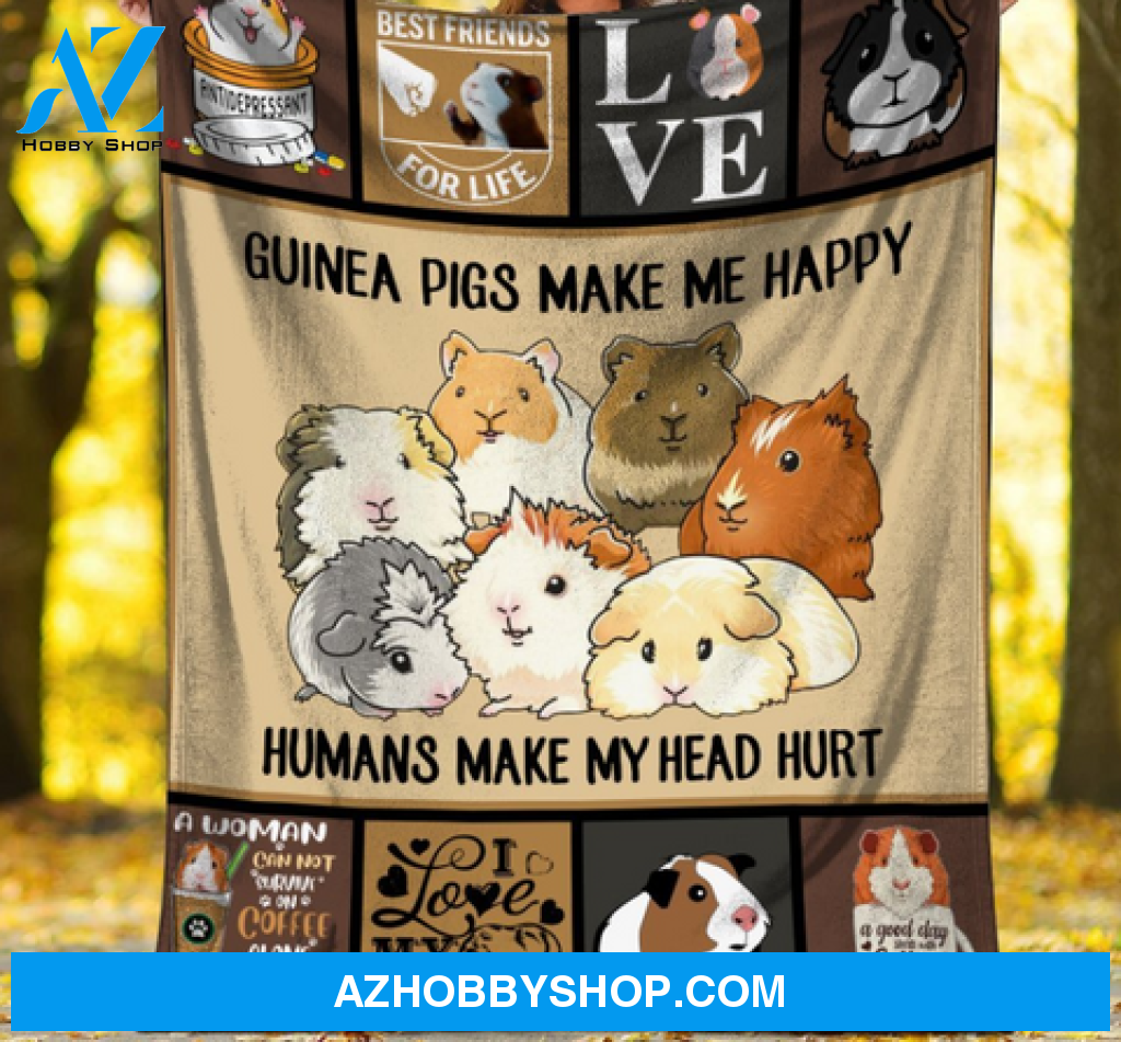 Guinea Pig Blanket, Guinea Pigs Make Me Happy Humans Make My Head Hurt