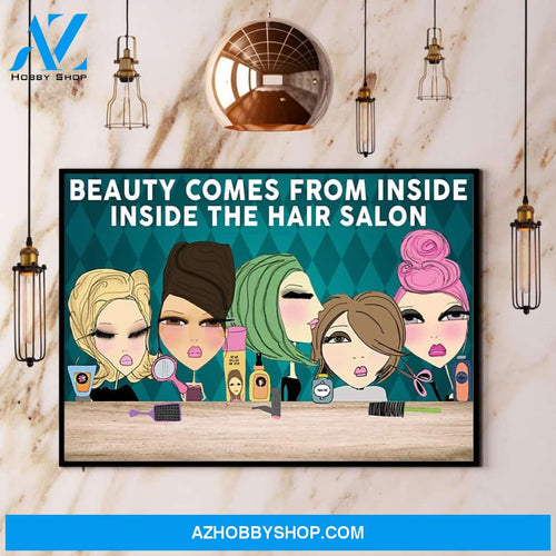 Hairdresser Beauty Comes From Inside The Hair Salon Canvas And Poster, Wall Decor Visual Art