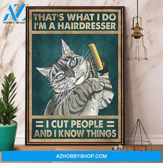 Hairstylist Cat I Cut People And I Know Things Canvas And Poster, Wall Decor Visual Art
