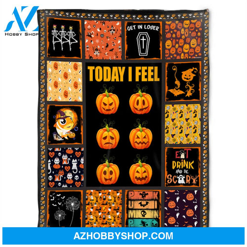 Halloween Blanket, Fleece Blanket, Today I Feel, Gift Home Decor Bedding Couch Sofa Soft And Comfy Cozy