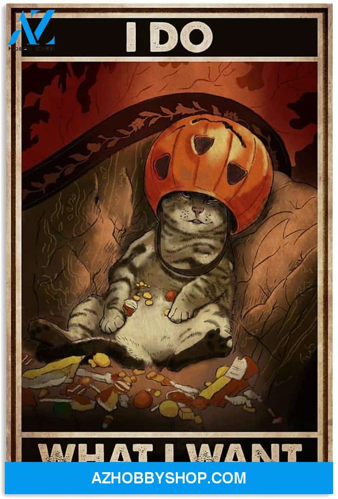 Halloween Cat I Do What I Want Girl Loves Cats For Cat Lovers Canvas And Poster, Wall Decor Visual Art, Halloween Gift, Happy Halloween