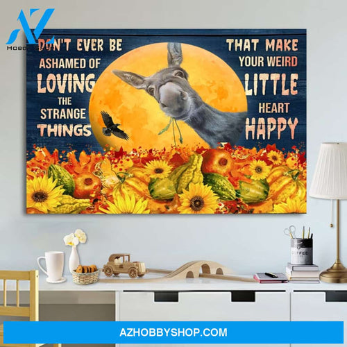 Halloween Donkey Don’T Ever Be Ashamed Of Loving The Strange Things Canvas And Poster, Wall Decor Visual Art, Halloween Gift, Happy Halloween
