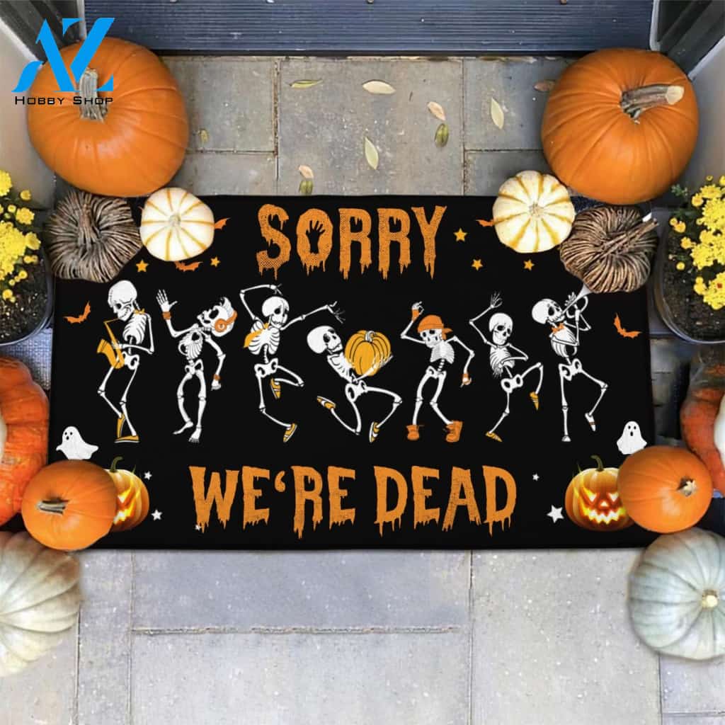 Halloween Skeleton Dancing Sorry We're Dead Doormat Indoor And Outdoor Mat Entrance Rug Sweet Home Decor Housewarming Gift Gift For Friend Family Stem Feminist