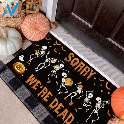 Halloween Skeleton Dancing Sorry We're Dead Doormat Indoor And Outdoor Mat Entrance Rug Sweet Home Decor Housewarming Gift Gift For Friend Family Stem Feminist