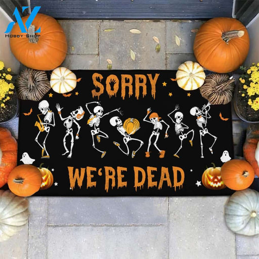Halloween Skeleton Dancing Sorry We're Dead Doormat Indoor And Outdoor Mat Entrance Rug Sweet Home Decor Housewarming Gift Gift For Friend Family Stem Feminist