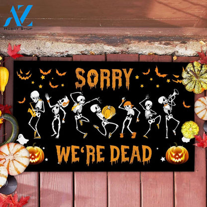 Halloween Skeleton Dancing Sorry We're Dead Doormat Indoor And Outdoor Mat Entrance Rug Sweet Home Decor Housewarming Gift Gift For Friend Family Stem Feminist