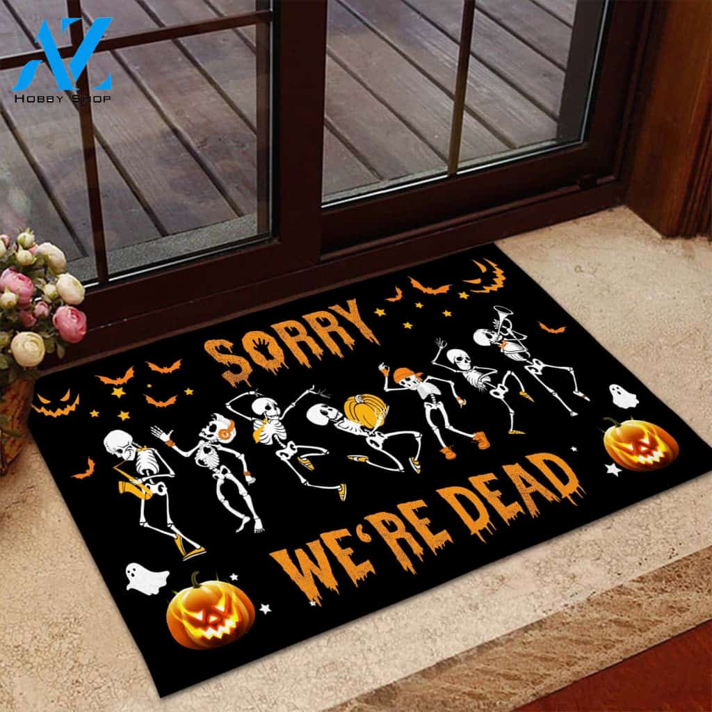Halloween Skeleton Dancing Sorry We're Dead Doormat Indoor And Outdoor Mat Entrance Rug Sweet Home Decor Housewarming Gift Gift For Friend Family Stem Feminist
