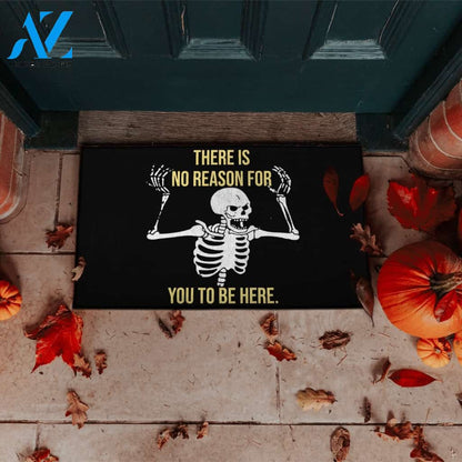 Halloween Skeleton There Is No Reason For You To Be Here Doormat Indoor And Outdoor Mat Entrance Rug Sweet Home Decor Housewarming Gift Gift For Friend Family Stem Feminist