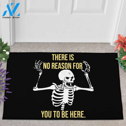 Halloween Skeleton There Is No Reason For You To Be Here Doormat Indoor And Outdoor Mat Entrance Rug Sweet Home Decor Housewarming Gift Gift For Friend Family Stem Feminist