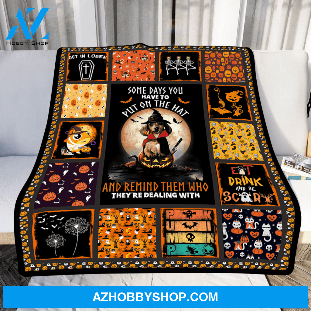 Halloween Some Days You Have To Put On The Hat Dog Fleece Blanket Home Decor Bedding Couch Sofa Soft and Comfy Cozy, Gift For Friend Family, Gift For Dog Lover