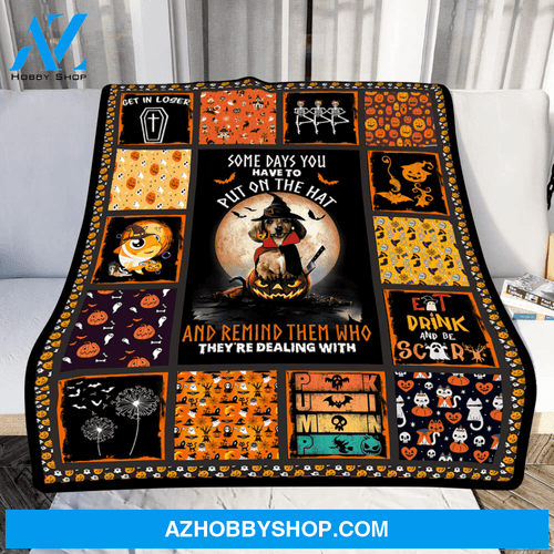 Halloween Some Days You Have To Put On The Hat Dog Fleece Blanket Home Decor Bedding Couch Sofa Soft and Comfy Cozy, Gift For Friend Family, Gift For Dog Lover
