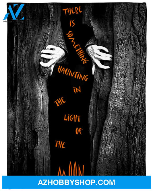 Halloween There Is Something Haunting In The Light Of The Moon Fleece Blanket Gift For Family, Birthday, Parents, Halloween, Couple Gift Home Decor Bedding Couch Sofa Soft and Comfy