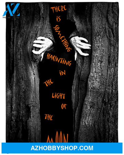 Halloween There Is Something Haunting In The Light Of The Moon Fleece Blanket Gift For Family, Birthday, Parents, Halloween, Couple Gift Home Decor Bedding Couch Sofa Soft and Comfy
