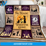 Halloween Witch Blanket, No Magic While I'm Gone , Gift Home Decor Bedding Couch Sofa Soft and Comfy Cozy