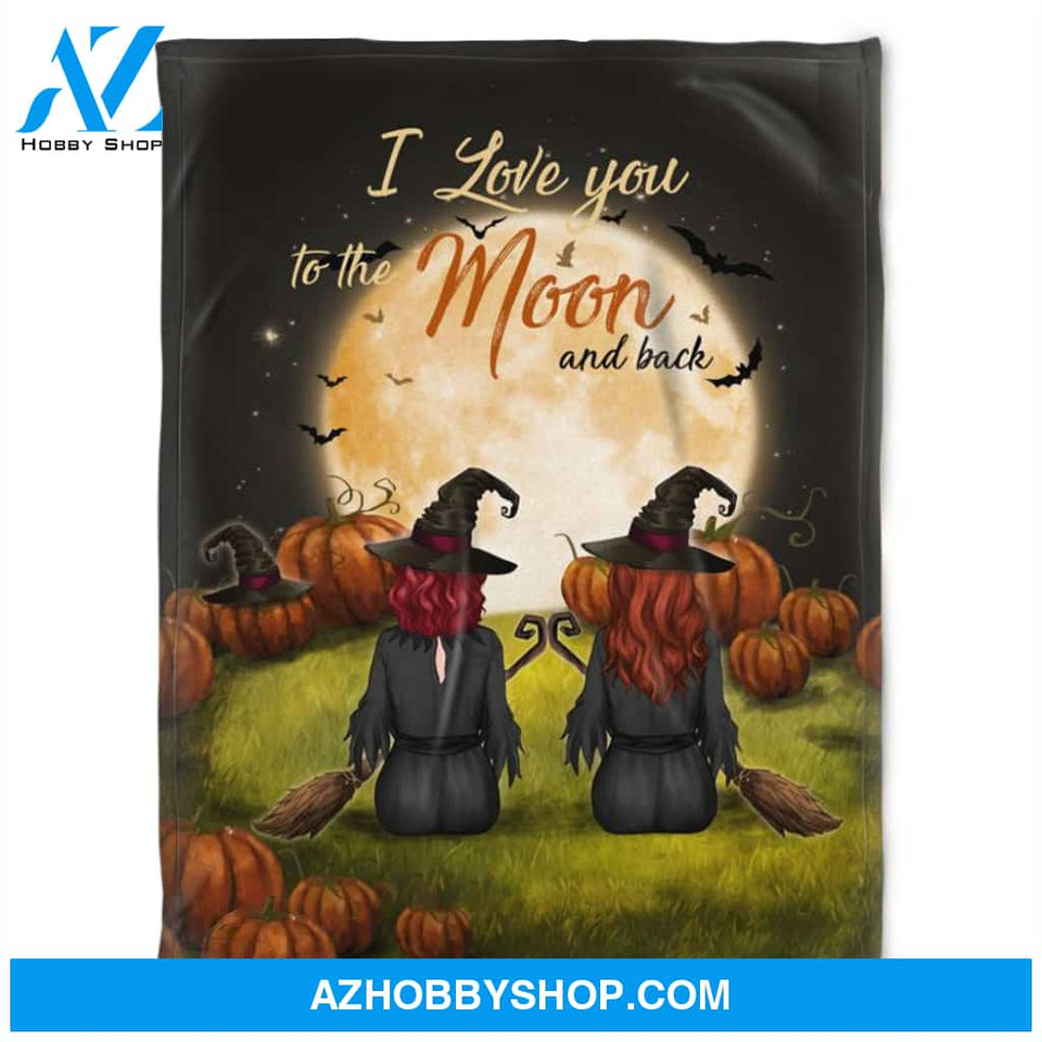Halloween Witch Girls I Love You To The Moon And Back, Gift For Sister, Gift For Friend Fleece Blanket Home Decor Bedding Couch Sofa Soft And Comfy Cozy