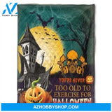 Halloween You're Never Too Old To Exercise Fleece Blanket Halloween Adult Blanket, Pumpkins Emotions Halloween,Trick or Treat Home Decor Bedding Couch Sofa Soft And Comfy Cozy