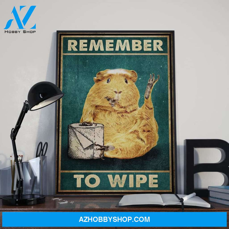 Hamster, Remember To Wipe - Hamster Poster, Animal Lover Gift, Guinea Pig Bathroom Canvas And Poster, Wall Decor Visual Art
