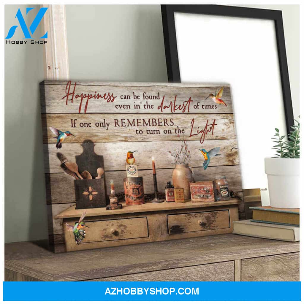 Farm Farmhouse Hummingbirds Canvas Happiness can be found even in the darkest of times Wall Art Decor