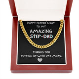 Happy Father's day To My Step Dad Necklace Gift | Thanks for putting up with my mom Cuban Link with Luxury Box from Step Daughter - Bonus Dad Father Gift LX132A