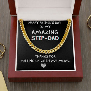 Happy Father's day To My Step Dad Necklace Gift | Thanks for putting up with my mom Cuban Link with Luxury Box from Step Daughter - Bonus Dad Father Gift LX132A