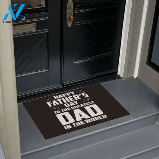 Happy Fathers Day To The Greatest Dad In The World Doormat Floor Rug Housewarming Gift Home Living Home Decor Funny Doormat Gift Idea