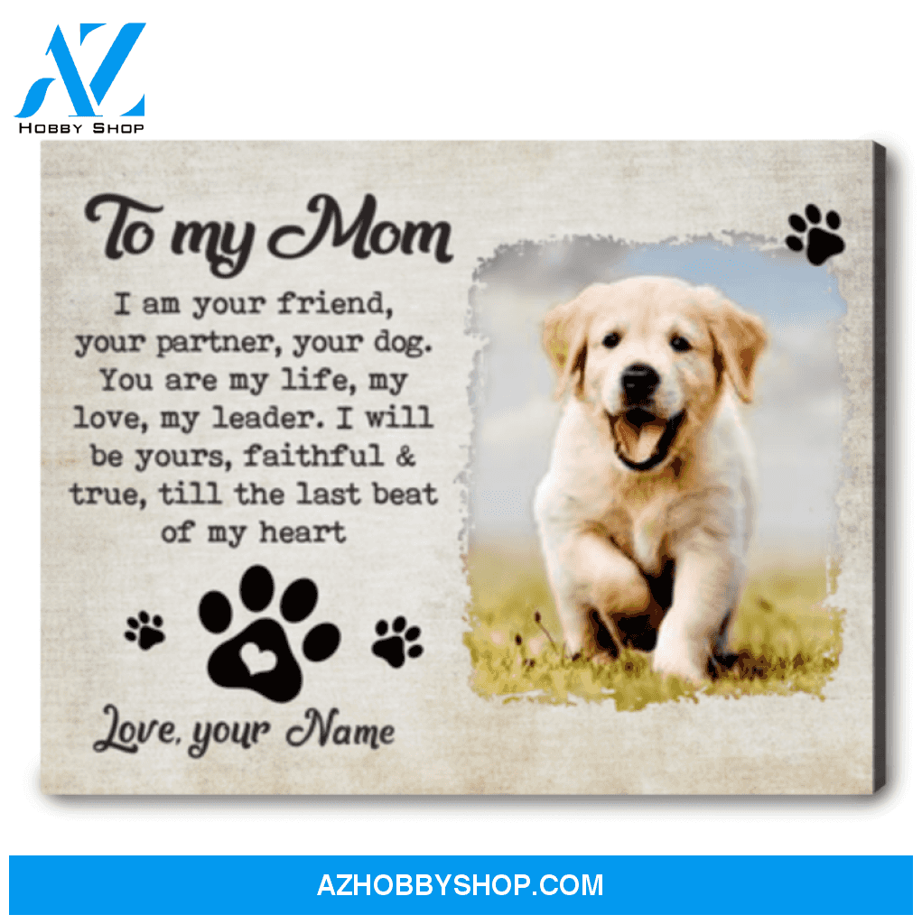 Happy Mothers Day Dog Mom Personalized Gift For Dog Mom I Am Your Friend Your Partner