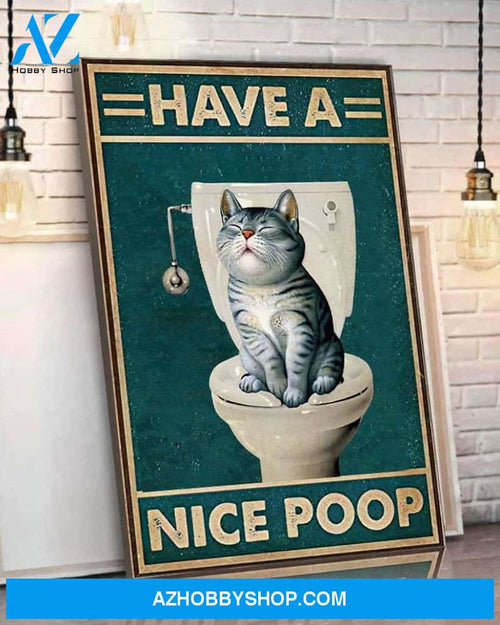 Have A Nice Poop Poster, Love Cat Canvas And Poster, Wall Decor Visual Art