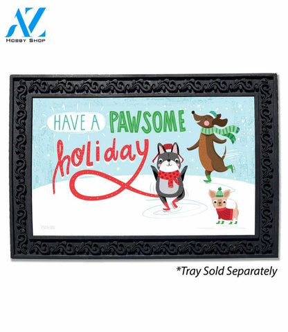 Have a Pawsome Holiday Doormat - 18" x 30"