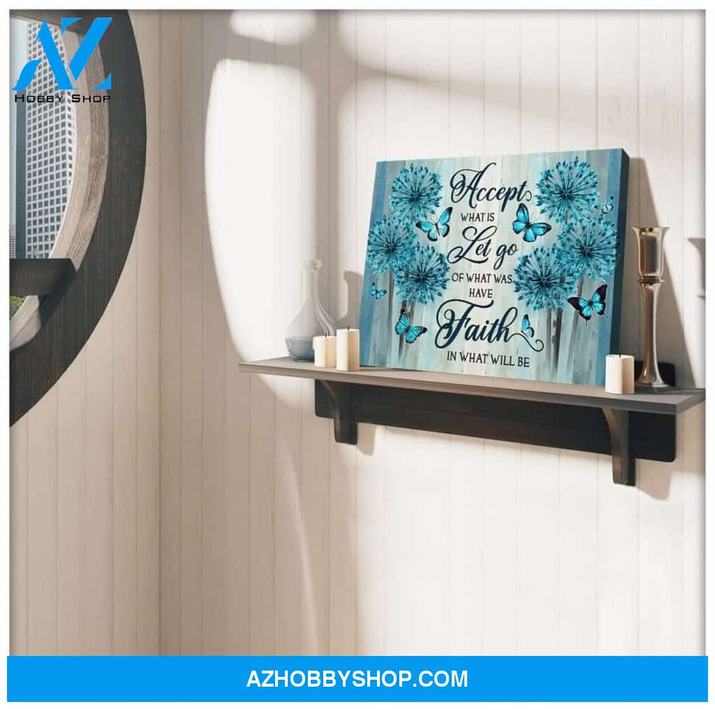 Have Faith In What Will Be Butterfly Wall Art Canvas