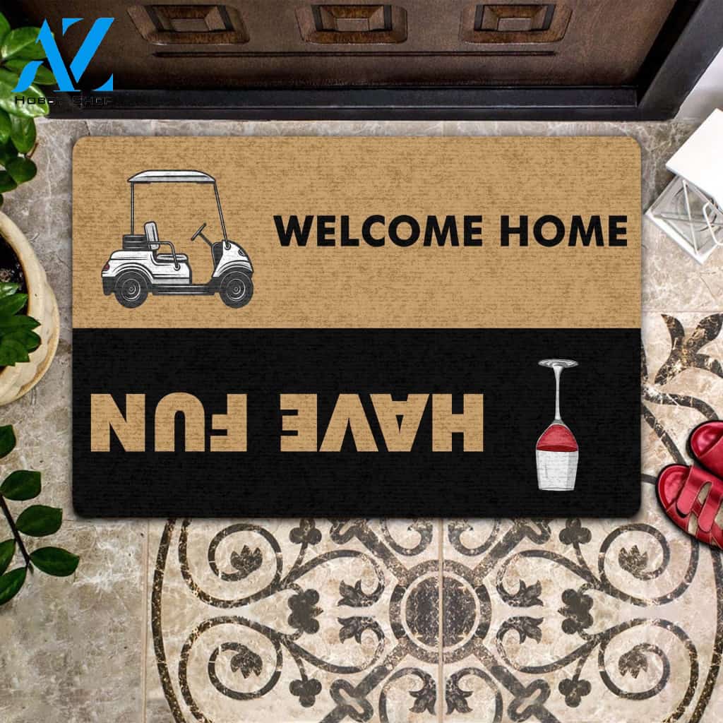 Have Fun & Welcome Home Funny Indoor And Outdoor Doormat Warm House Gift Welcome Mat Gift For Wine Lovers