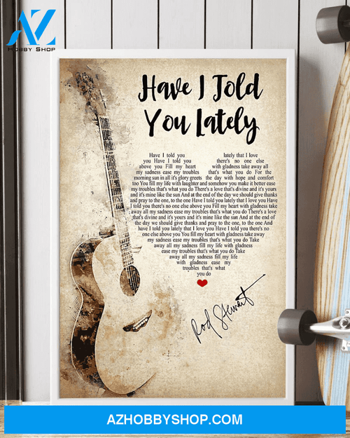 Have I Told You Lately Heart Song Lyrics Canvas And Poster, Wall Decor Visual Art