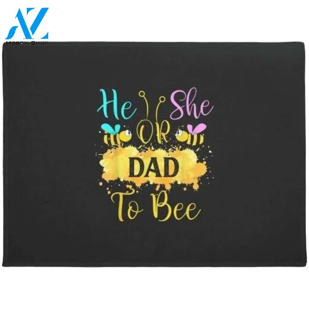 He Or She Dad To Bee Funny Quotes Doormat Welcome Mat House Warming Gift Home Decor Gift For Dad Lovers Funny Doormat Gift Idea