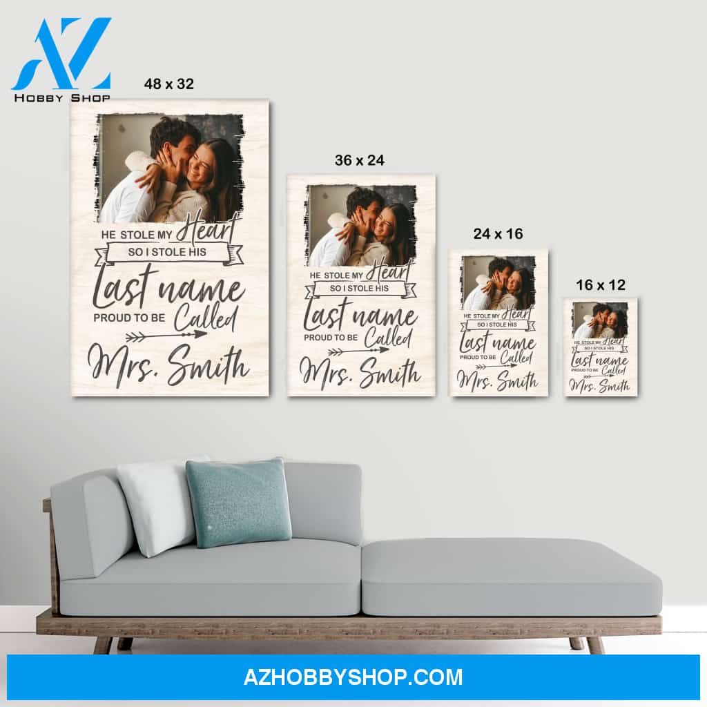 He stole my heart I stole his last name - Personalized Canvas