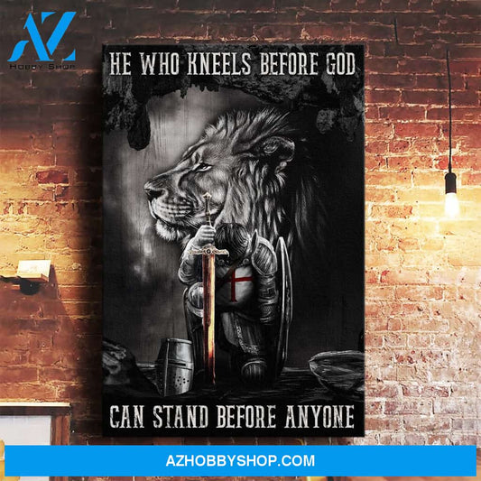 He who kneels before God can stand before anyone Portrait Canvas Prints, Wall Art