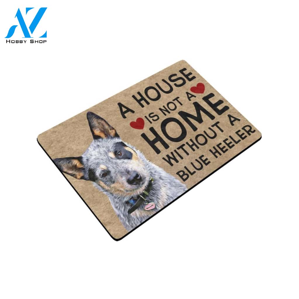 Heeler House Is Not A Home Without A Blue Heeler Doormat Indoor And Outdoor Mat Entrance Rug Sweet Home Decor Housewarming Gift Gift For Friend Family Stem Feminist