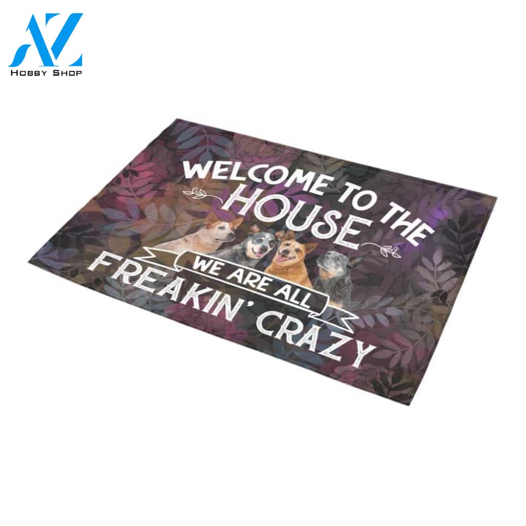 Heeler We Are All Freaking Crazy Doormat Indoor And Outdoor Mat Entrance Rug Sweet Home Decor Housewarming Gift Gift For Friend Family Stem Feminist