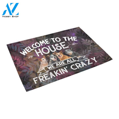 Heeler We Are All Freaking Crazy Doormat Indoor And Outdoor Mat Entrance Rug Sweet Home Decor Housewarming Gift Gift For Friend Family Stem Feminist